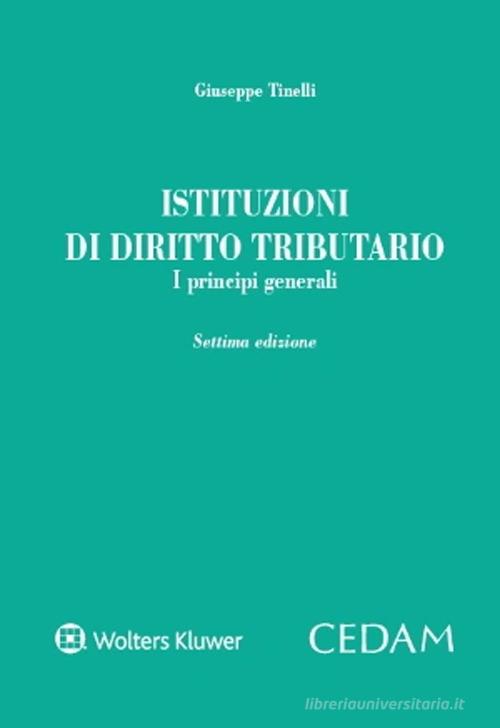 Istituzioni di diritto tributario di Giuseppe Tinelli edito da CEDAM