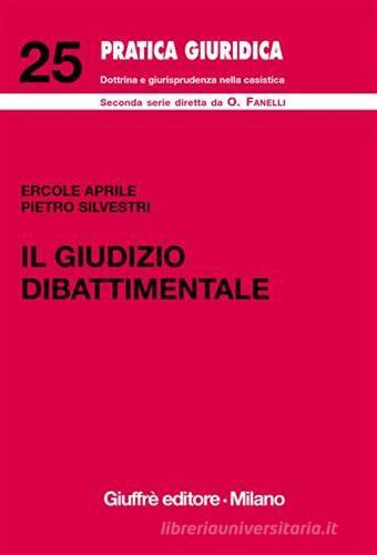 Il giudizio dibattimentale di Ercole Aprile, Pietro Silvestri edito da Giuffrè