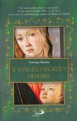 Il vangelo segreto di Maria di Santiago Martín edito da San Paolo Edizioni