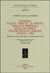 Monodie, duetti, terzetti, quartetti, dialoghi spirituali, messa dei morti, litanie della Beata Vergine, sonate a tre... edito da Olschki