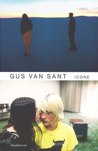 Gus Van Sant. Icone di Matthieu Orléan edito da Silvana