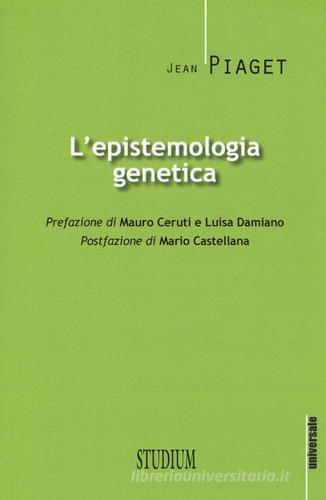 L' epistemologia genetica di Jean Piaget edito da Studium