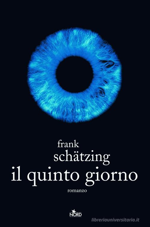 Il quinto giorno di Frank Schätzing edito da Nord