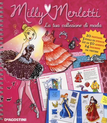 La tua collezione di moda. Milly Merletti. Con adesivi di Elena Peduzzi edito da De Agostini