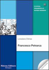 Francesco Petrarca di Loredana Chines edito da Pàtron