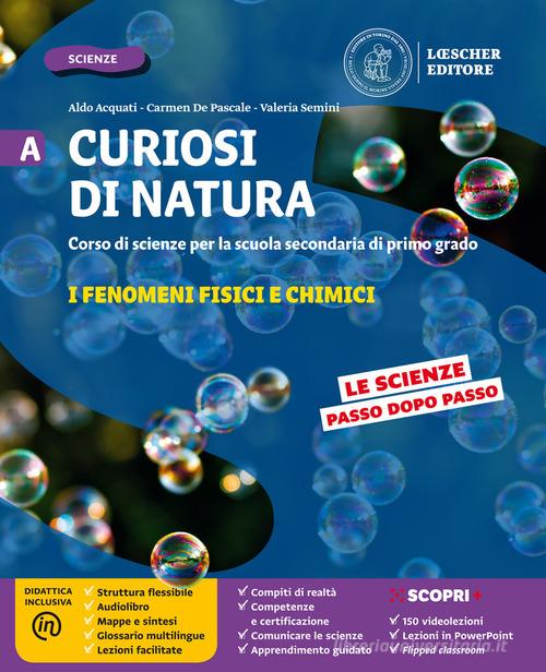 Curiosi di natura. Configurazione per aree tematiche. Per la Scuola media. Con e-book. Con espansione online vol.A-B-C-D di Aldo Acquati, Carmen De Pascale, Valeria Semini edito da Loescher