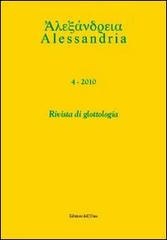 Alessandria. Rivista di glottologia (2010). Ediz. multilingue vol.4 edito da Edizioni dell'Orso