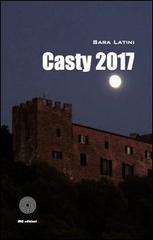 Casty 2017 di Sara Latini edito da SBC Edizioni