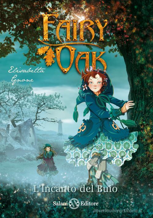 L' incanto del buio. Fairy Oak vol.2 di Elisabetta Gnone edito da Salani