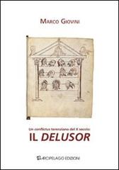 Un conflictus terenziano del X secolo: il Delusor di Marco Giovini edito da Arcipelago Edizioni