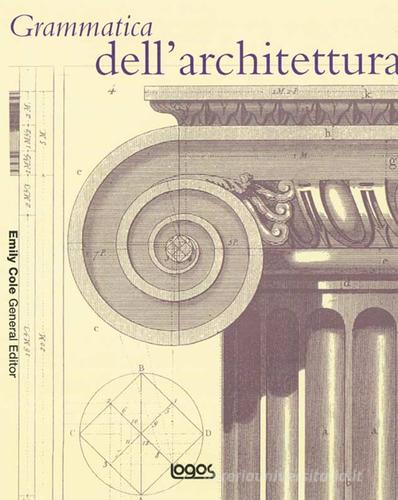 Grammatica dell'architettura edito da Logos