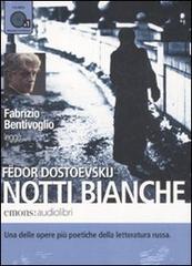 Notti bianche letto da Fabrizio Bentivoglio. Audiolibro. CD Audio formato MP3 di Fëdor Dostoevskij edito da Emons Edizioni