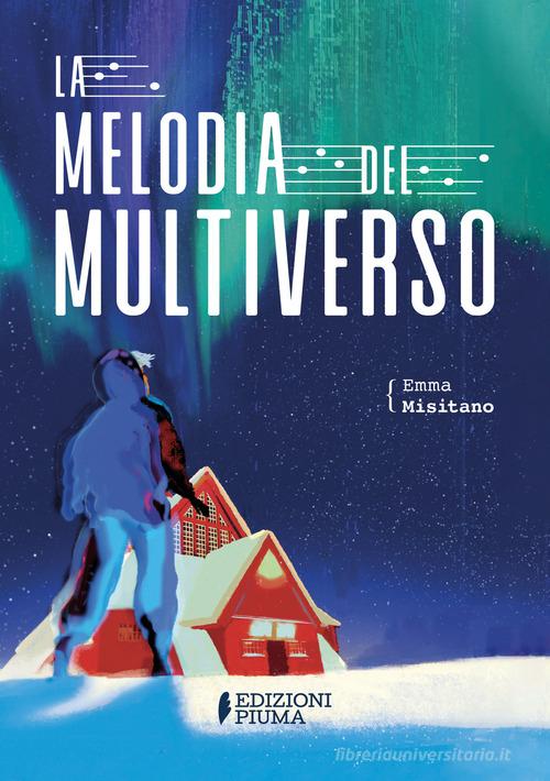 La melodia del multiverso di Emma Misitano edito da Edizioni Piuma