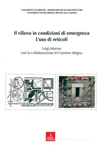 Il rilievo in condizioni di emergenza. L'uso di reticoli di Luigi Marino, Carmine Megna edito da Altralinea