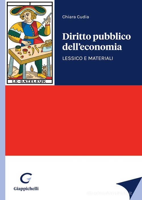 Diritto pubblico dell'economia. Lessico e materiali di Chiara Cudia edito da Giappichelli