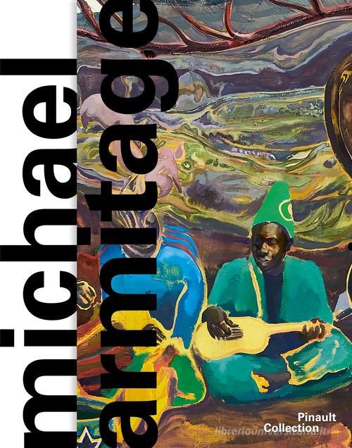 Michael Armitage. Ediz. italiana, inglese e francese edito da Marsilio Arte