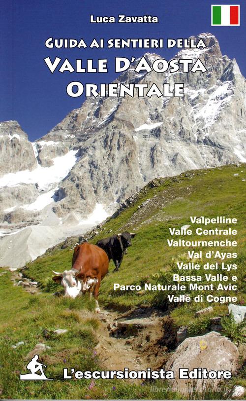 Guida ai sentieri della Valle d'Aosta orientale di Luca Zavatta edito da L'Escursionista