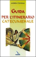 Guida per l'itinerario catecumenale di Andrea Fontana edito da Editrice Elledici