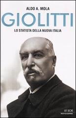 Giolitti. Lo statista della nuova Italia di Aldo A. Mola edito da Mondadori