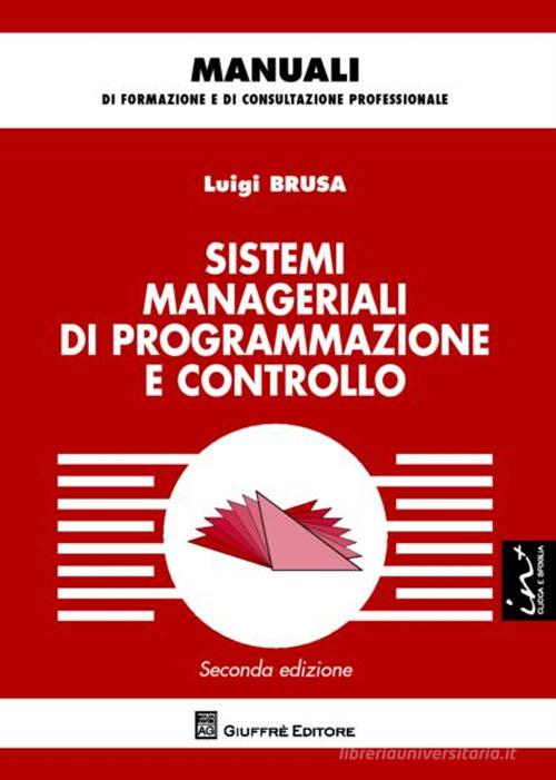 Sistemi manageriali di programmazione e controllo di Luigi Brusa edito da Giuffrè