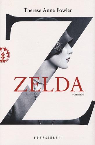Zelda di Therese A. Fowler edito da Sperling & Kupfer
