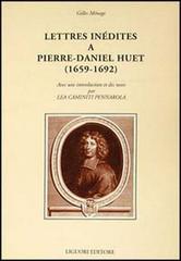 Lettres inédites a Pierre-Daniel Huet (1659-1692) di Gilles Ménage edito da Liguori