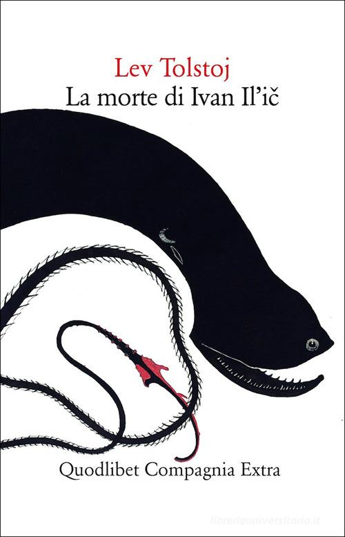 Libro La morte di Ivan Il'ic di Lev Tolstoj Compagnia Extra di Quodlibet