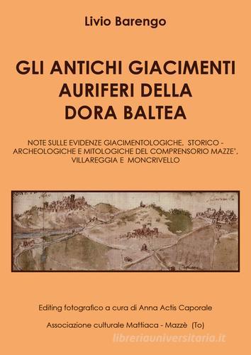 Gli antichi giacimenti auriferi sulla Dora Baltea di Livio Barengo edito da Youcanprint