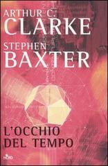 L' occhio del tempo di Arthur C. Clarke, Stephen Baxter edito da Nord