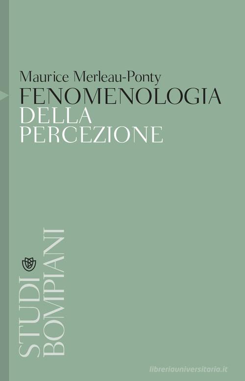 Fenomenologia della percezione di Maurice Merleau-Ponty edito da Bompiani