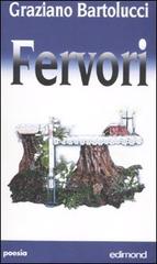 Fervori. 1982-2007 di Graziano Bartolucci edito da Edimond