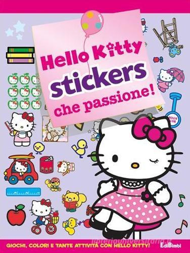 Stickers che passione! Hello Kitty. Con adesivi edito da Edibimbi