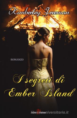 I segreti di Ember Island di Kimberley Freeman edito da Leone