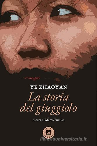 La storia del giuggiolo di Zhaoyan Ye edito da Atmosphere Libri