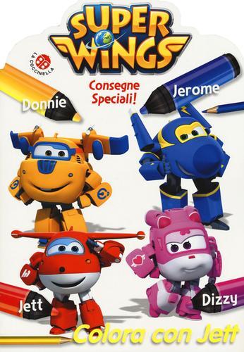 Consegne speciali! Colora con Jett. Super Wings. Ediz. illustrata edito da La Coccinella
