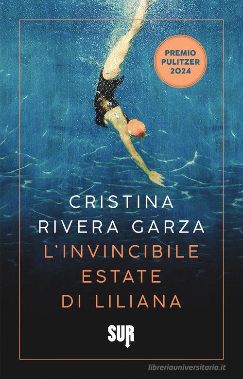 L' invincibile estate di Liliana di Cristina Rivera Garza edito da Sur