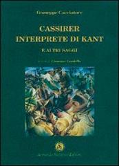 Cassirer interprete di Kant e altri saggi di Giuseppe Cacciatore edito da Armando Siciliano Editore