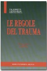 Le regole del trauma di Tim Hodgetts, Stephen Deane, Keith Gunning edito da Minerva Medica