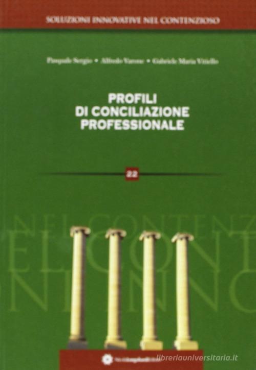 Profili di conciliazione professionale di Pasquale Sergio, Alfredo Varone, Vitiello Gabriele M. edito da Longobardi