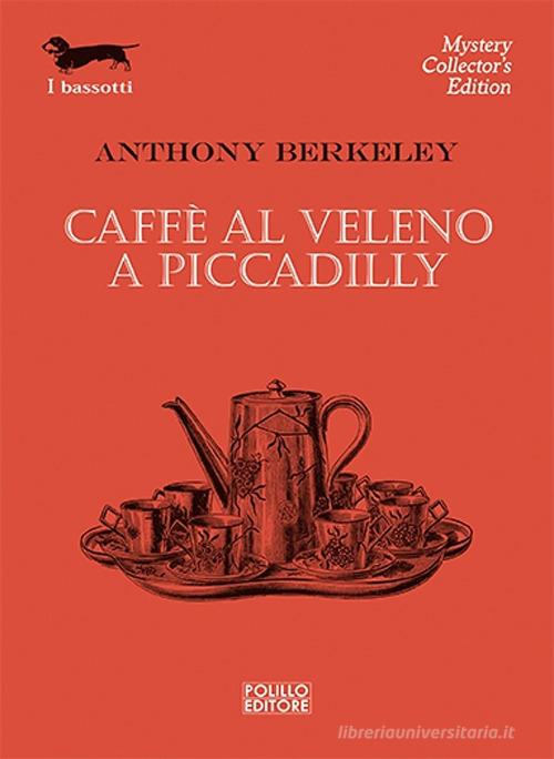 Caffè al veleno a Piccadilly di Anthony Berkeley edito da Polillo