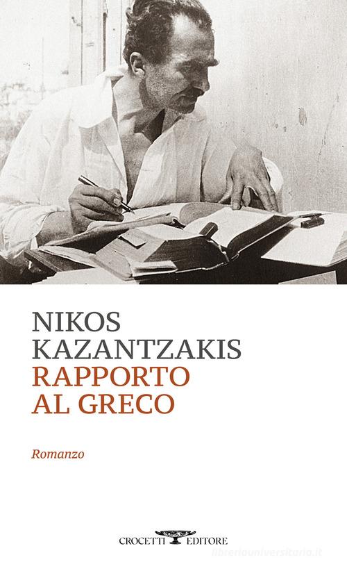 Libro Rapporto al Greco di Nikos Kazantzakis Mediterranea di Crocetti
