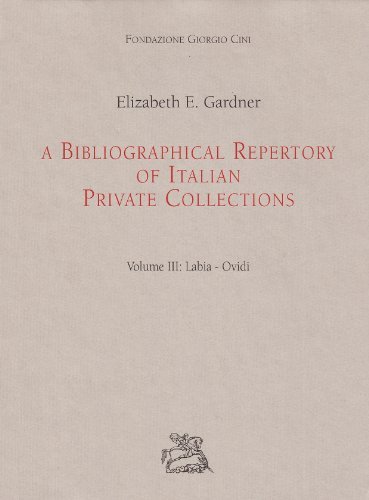 A bibliographical repertory of Italian private collections vol.3 di Elizabeth E. Gardner edito da Cierre Edizioni