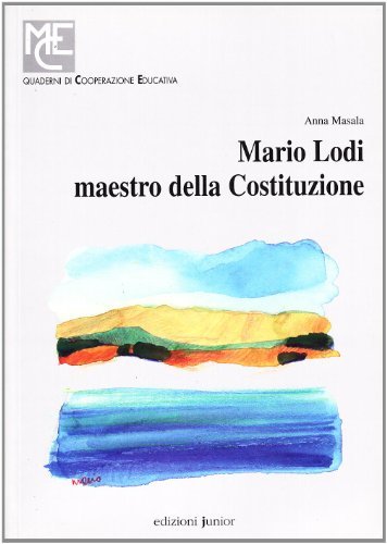 Mario Lodi maestro della costituzione di Anna Masala edito da Edizioni Junior