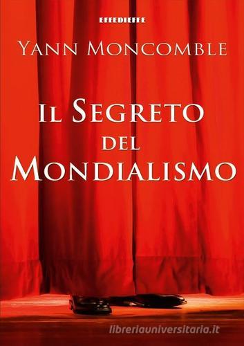 Il segreto del mondialismo di Yann Moncomble edito da Effedieffe
