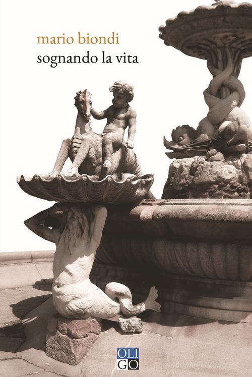 Libro Sognando la vita di Mario Biondi Oro di Oligo
