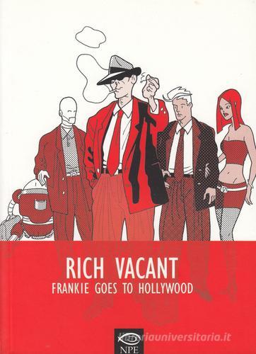Frankie goes to Hollywood. Rich Vacant. Ediz. italiana di Rolando Cicatelli edito da Edizioni NPE