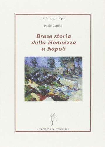 Breve storia della monnezza a Napoli di Paolo Cutolo edito da Stamperia del Valentino