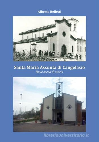Santa Maria Assunta di Cangelasio. Nove secoli di storia di Alberto Belletti edito da LIR