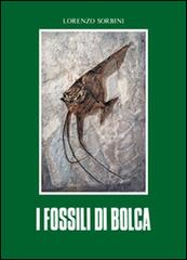 I fossili di Bolca di Lorenzo Sorbini edito da Editrice La Grafica