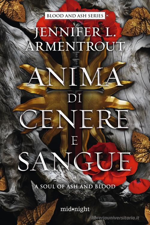 Libro Anima di cenere e sangue. A soul of ash and blood di Jennifer L. Armentrout Midnight di HarperCollins Italia